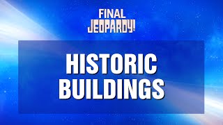 Final Jeopardy!: Historic Buildings | JEOPARDY!