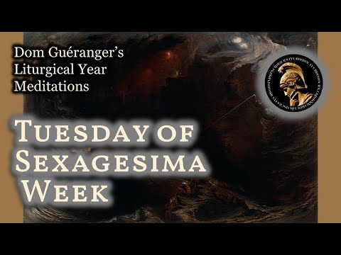 Tuesday of Sexagesima Week — From Dom Guéranger’s Liturgical Year