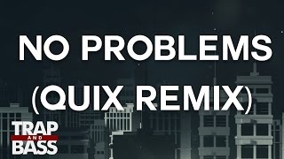 Bok Nero - No Problems (feat. Jahlil Beats) (QUIX Remix)