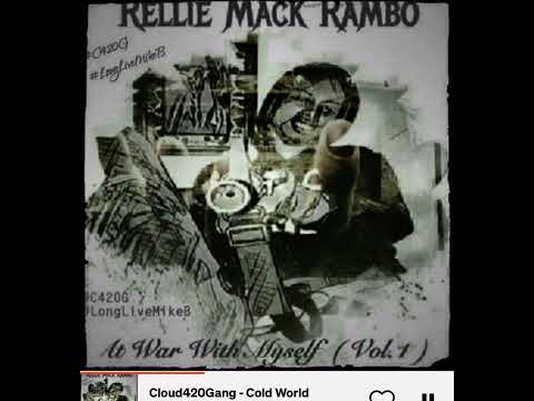 Cloud420Gang x Headrush420 x RellieMack x RickDaDon x DubThaProdukt - Cold World 