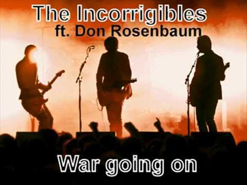 Don Rosenbaum and The Incorrigibles - War going on