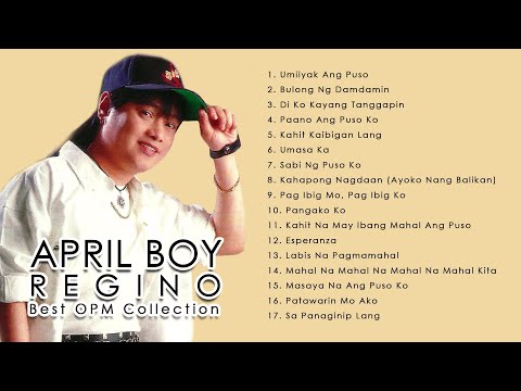 (Official Non-Stop) April Boy Regino Best OPM Collection