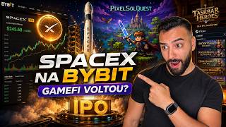 IPO da SpaceX na Bybit, PixelSolQuest e Taskbar Heroes na Steam, Oportunidade?
