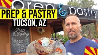 Tucson, Arizona: Prep & Pastry Restaurant