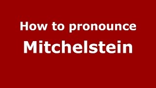 How to pronounce Mitchelstein