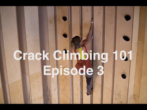 Crack Climbing 101: Episode 3 Thin Hands and Fingers