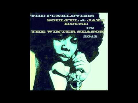 The Funklovers - Soulful & Jazz House In The Winter Season 2012