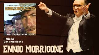 Ennio Morricone - Il triello (Il Buono, Il Brutto E Il Cattivo - The Good, The Bad And The Ugly)