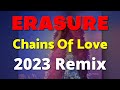 Erasure Chains Of Love 2023 Remix