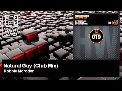 Robbie Moroder - Natural Guy - Club Mix - HouseWorks