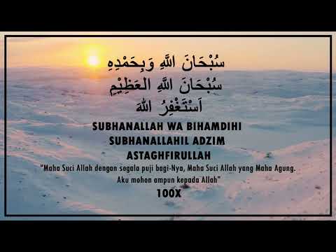 Dzikir Subhanallah Wabihamdihi Subhanallahil Adzim Astaghfirullah 100x