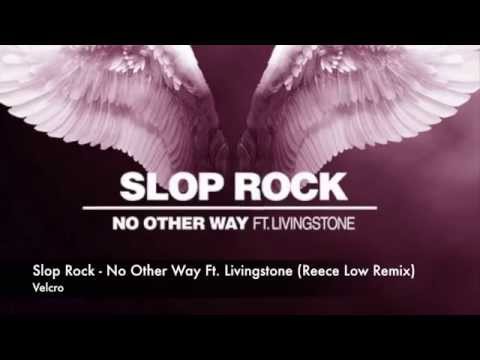 Slop Rock - No Other Way (Reece Low Remix)