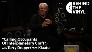 Behind The Vinyl - &quot;Calling Occupants of Interplanetary Craft&quot; with Terry Draper from Klaatu