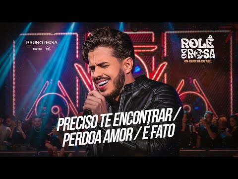 Bruno Rosa - Preciso Te Encontrar / Perdoa Amor / É Fato