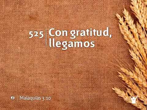 himno 525 Con gratitud,llegamos
