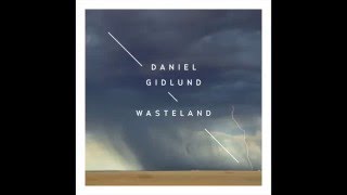 Daniel Gidlund - Wasteland