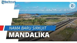 Siap Gelar MotoGP 2022 Mendatang, Ini Nama Sirkuit Mandalika yang Baru