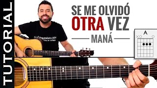 Como tocar Maná Se Me Olvidó Otra Vez en guitarra acordes COMPLETO acústica