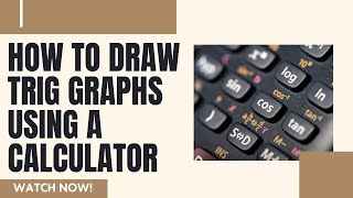 How to draw trig graphs using a calculator - Maths Lesson