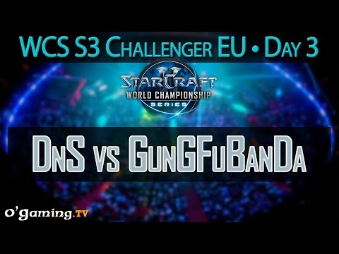 DnS vs GunGFuBanDa - WCS 2015 Season 3 - EU Challenger - Day 3