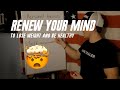 Renew your mind to lose weight & keep it off | weight loss for Christians