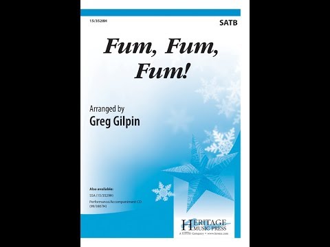 Fum, Fum, Fum! (SATB) - Greg Gilpin
