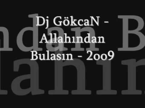 Dj GökcaN Allahından Bulasın 2oo9