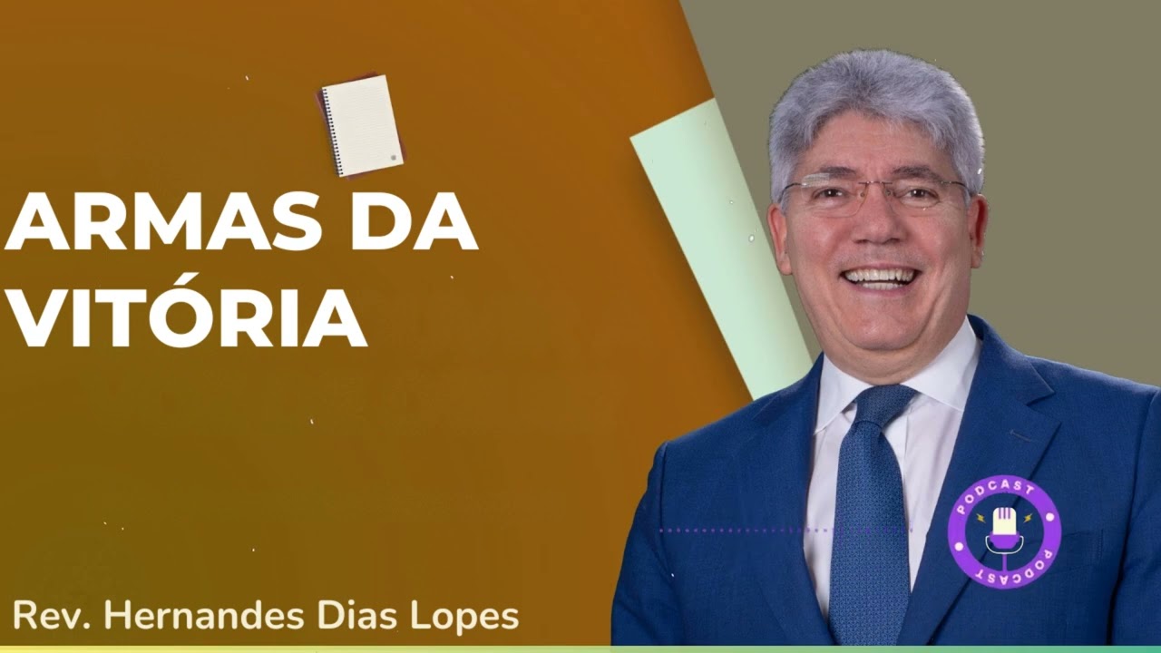 ARMAS DA VITÓRIA - Hernandes Dias Lopes