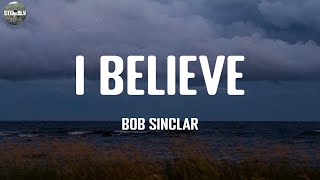I Believe - Bob Sinclar / Lyric Video