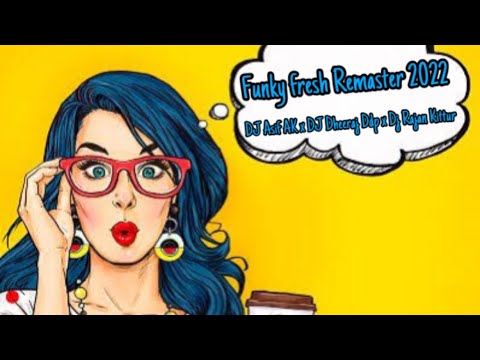 Funky Fresh x Remaster 2022 x DJ Asif AK x DJ Dheeraj Ddp x Dj Rajan