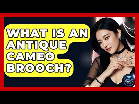 What Is An Antique Cameo Brooch? - Jewelry Market Spotlight