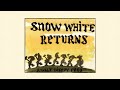 Snow White And The Seven Dwarfs Snow White Returns