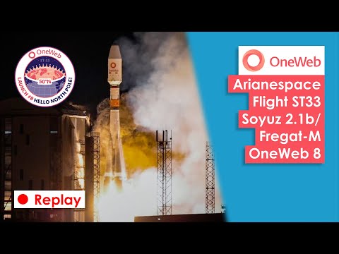 Replay Live | Arianespace Flight ST33 - OneWeb 8 - Soyuz 2.1b/Fregat-M