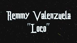 Loco Remmy Valenzuela