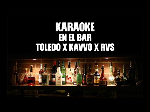 En El Bar (KARAOKE) - TOLEDO X KAVVO X RVS