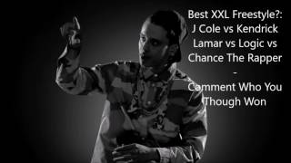 Best XXL Freestyle? J Cole vs Kendrick Lamar vs Logic vs Chance The Rapper