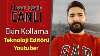 Mesut Çevik ile Canlı | Konuk: Ekin Kollama