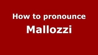 How to pronounce Mallozzi