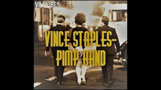 Vince Staples- Pimp Hand