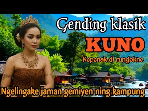 🔴GENDING JAWA KUNO _ UYON UYON  KLASIK _||KEPENAK DI RUNGOKNE  NGELINGAKE JAMAN GEMIYEN NING KAMPUNG