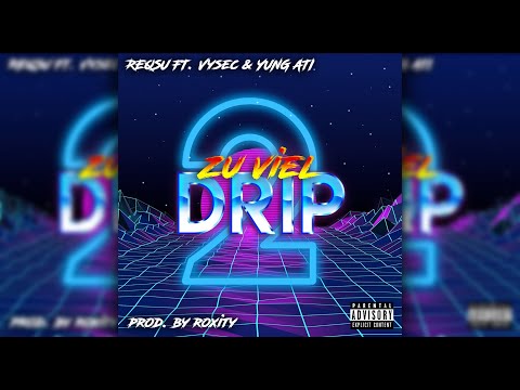 Reqsu - "Zu viel Drip 2" feat. Vysec & Yung Ati (Prod. by Roxity)
