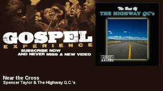 Spencer Taylor & The Highway Q.C.'s - Near the Cross - Gospel