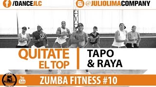 Quitate El Top - Tapo & Raya | Zumba Fitness #10