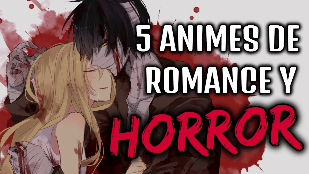 🔞 ♥ 5 Animes de ROMANCE y HORROR ♥ 🔞