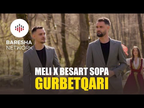 Meli x Besart Sopa - GURBETQARI (Official Music Video)