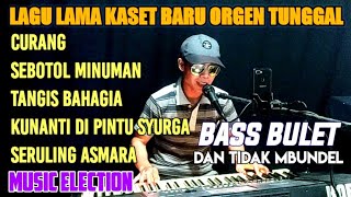 Download lagu LAGU LAMA KASET BARU ORGEN TUNGGAL BASS BULET DAN TIDAK MBUNDEL mp3