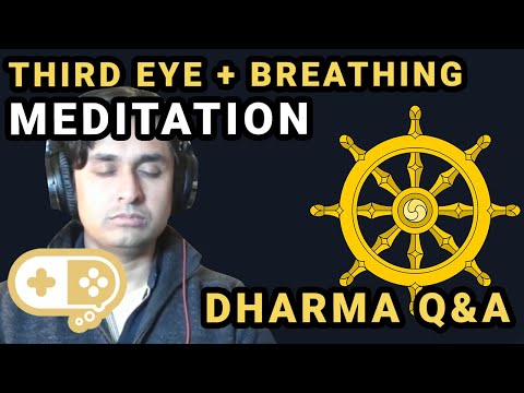 Breath and Third Eye Meditation, Absence of Dharma Q&A