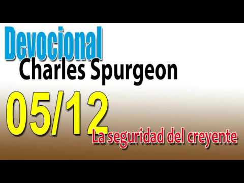 Devocional Charles Spurgeon 05/12 - La seguridad del creyente