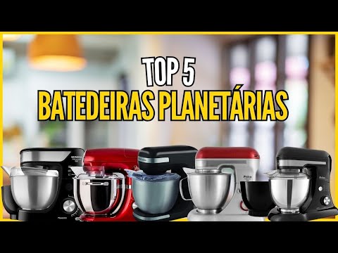 Top 5 Melhores Batedeiras Planetárias de 2024 - Batedeiras Planetárias Com Melhor Custo-Benefício
