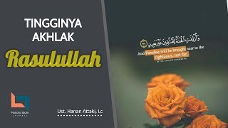 Download lagu Ustadz Hanan Attaki Terbaru 2018 Tingginya Akhlak Rasulullah mp3